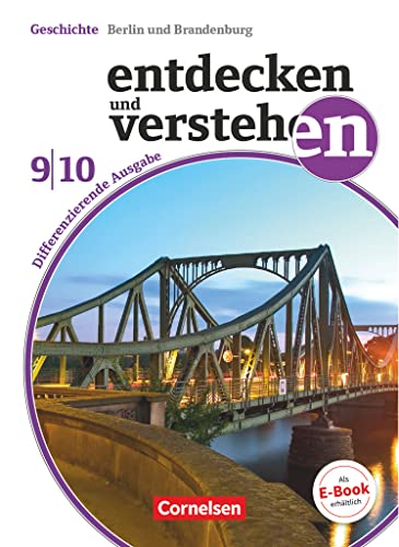 Entdecken und verstehen - Geschichtsbuch - Differenzierende Ausgabe Berlin/Brandenburg - Ausgabe ab 2017 - 9./10. Schuljahr: Vom 20. Jahrhundert bis ... - Ausgabe ab 2017, 9./10. Schuljahr) von Cornelsen Verlag GmbH