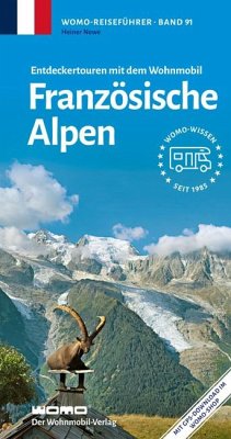 Entdeckertouren mit dem Wohnmobil Französische Alpen von WOMO-Verlag
