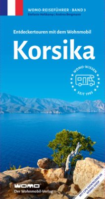 Entdeckertouren mit dem Wohnmobil Korsika von WOMO-Verlag