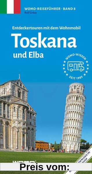 Entdeckertouren mit dem Wohnmobil Toskana und Elba (Womo-Reihe, Band 8)