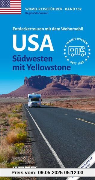 Entdeckertouren mit dem Wohnmobil USA: Südwesten mit Yellowstone (Womo-Reihe, Band 102)