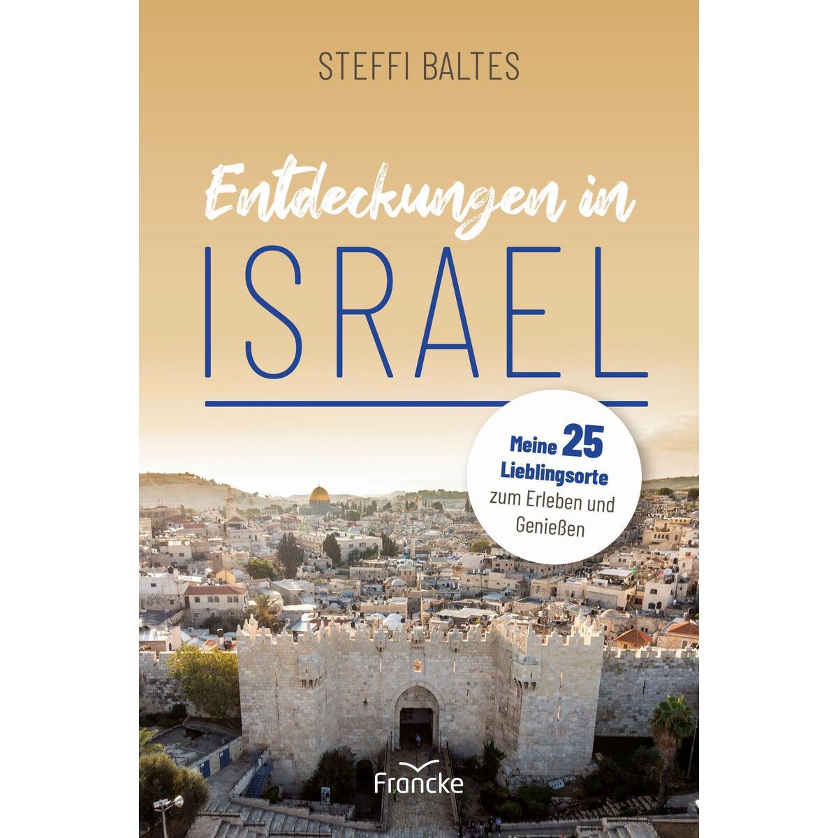 Entdeckungen in Israel von Francke-Buch GmbH