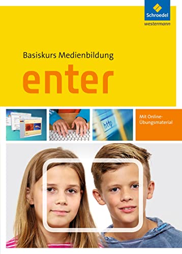 Enter - Basiskurs Medienbildung: Schülerband von Schroedel Verlag GmbH