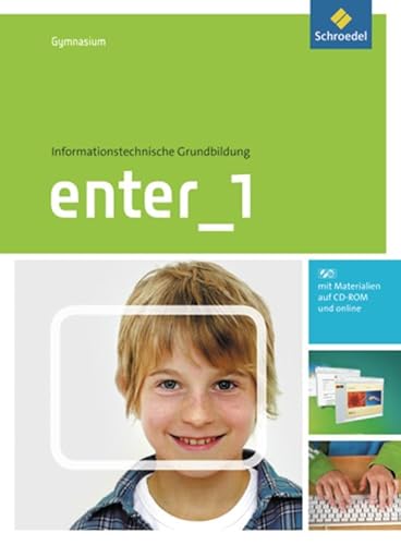 Enter - Informationstechnische Grundbildung für Gymnasien: Schülerband 1 Klasse 5 / 6 (mit CD-ROM)