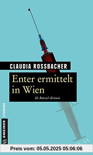 Enter ermittelt in Wien: 30 Rätsel-Krimis (Rätsel-Krimis im GMEINER-Verlag)