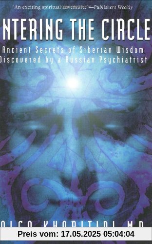 Entering the Circle: Ancient Secrets of Siberian Wisdom Discovered by a Russian Psychiatrist