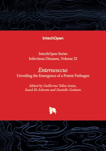 Enterococcus - Unveiling the Emergence of a Potent Pathogen (Infectious Diseases, Band 32) von IntechOpen