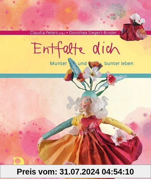 Entfalte dich: Munter und bunter leben (Eschbacher Geschenkbuch)