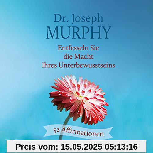Entfesseln Sie die Macht Ihres Unterbewusstseins: 52 Affirmationen - Die Essenz des Weltbestsellers (Lebenshilfe)