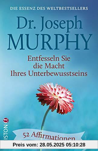 Entfesseln Sie die Macht Ihres Unterbewusstseins: 52 Affirmationen - Die Essenz des Weltbestsellers Entfesseln Sie die Macht Ihres Unterbewusstseins: 52 Affirmationen - Die Essenz des Weltbestsellers