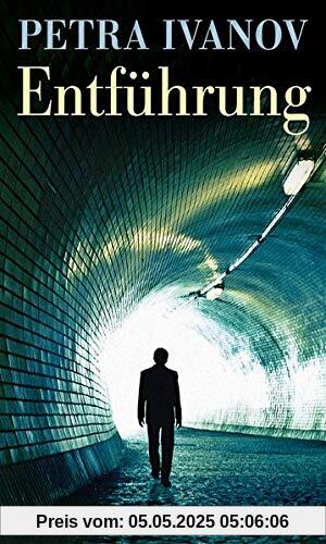 Entführung: Kriminalroman