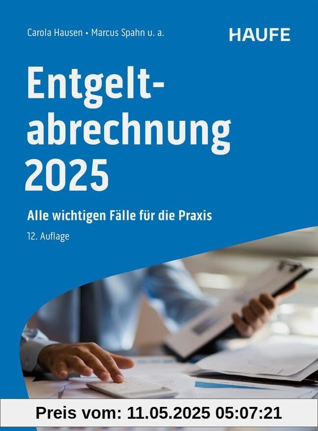 Entgeltabrechnung 2025: Alle wichtigen Fälle für die Praxis (Haufe Fachbuch)