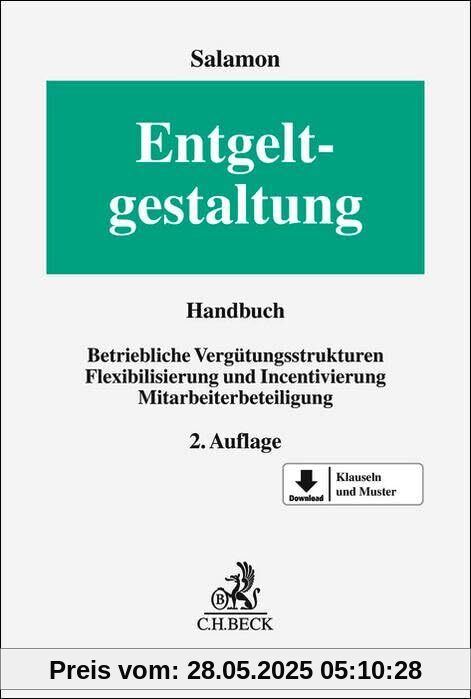 Entgeltgestaltung: Betriebliche Vergütungsstrukturen, Flexibilisierung und Incentivierung, Mitarbeiterbeteiligung Entgeltgestaltung: Betriebliche Vergütungsstrukturen, Flexibilisierung und Incentivierung, Mitarbeiterbeteiligung