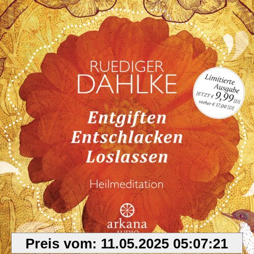 Entgiften... Entschlacken... Loslassen: Heilmeditationen