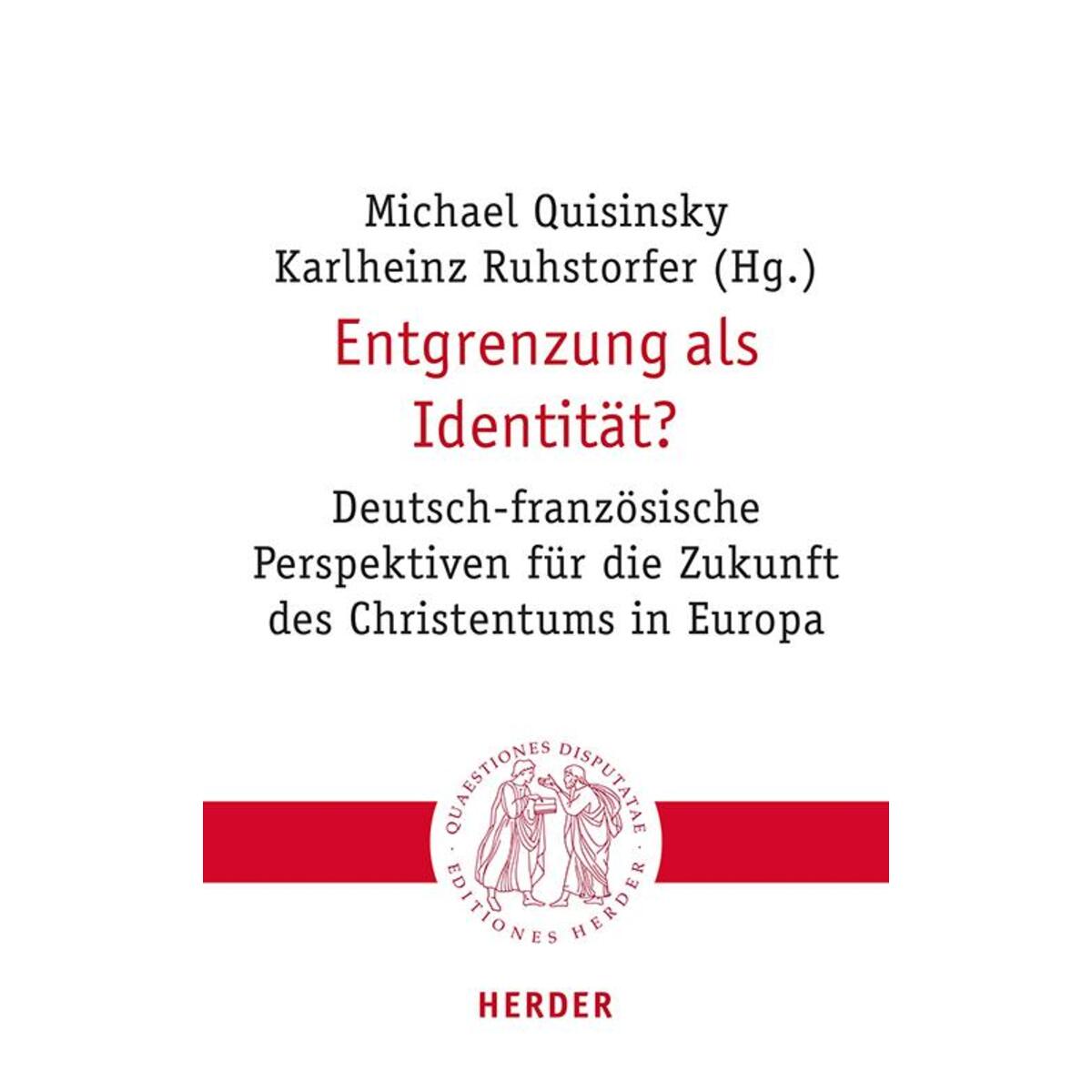 Entgrenzung als Identität? Entgrenzung als Identität? von Herder Verlag GmbH