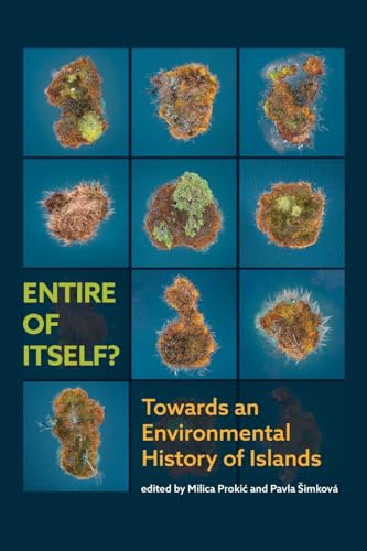 Entire of itself? Towards an environmental history of Islands von White Horse Press