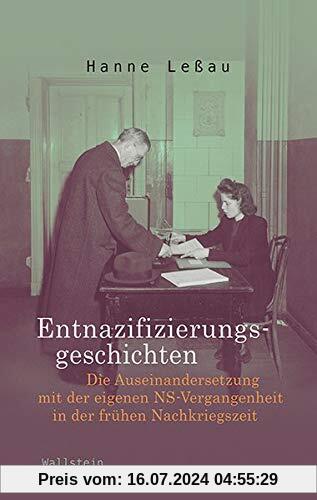 Entnazifizierungsgeschichten: Die Auseinandersetzung mit der eigenen NS-Vergangenheit in der frühen Nachkriegszeit