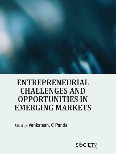 Entrepreneurial Challenges and Opportunities in Emerging Markets von Delve Publishing