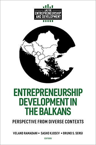 Entrepreneurship Development in the Balkans: Perspective from Diverse Contexts (Lab for Entrepreneurship and Development) von Emerald Publishing