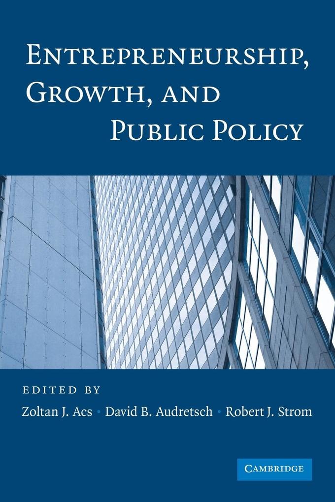 Entrepreneurship Growth and Public Policy von Cambridge University Press