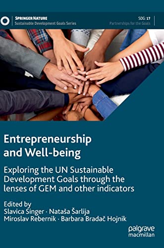 Entrepreneurship and Well-being: Exploring the UN Sustainable Development Goals through the lenses of GEM and other indicators (Sustainable Development Goals Series) von Palgrave Macmillan