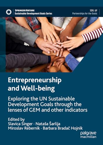 Entrepreneurship and Well-being: Exploring the UN Sustainable Development Goals through the lenses of GEM and other indicators (Sustainable Development Goals Series) von Palgrave Macmillan