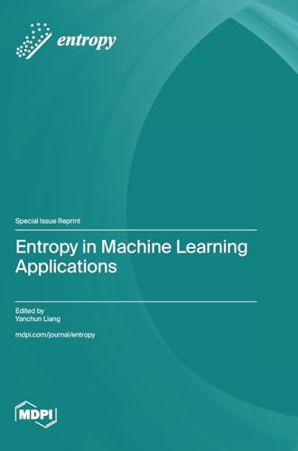 Entropy in Machine Learning Applications von MDPI AG