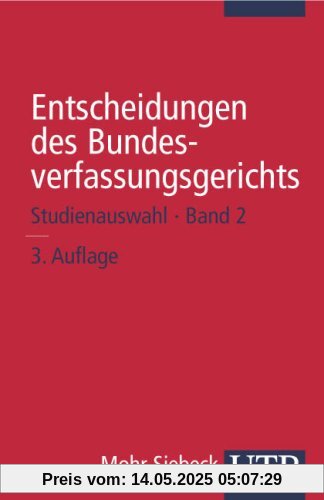 Entscheidungen des Bundesverfassungsgerichts: Entscheidungen des Bundesverfassungsgerichts 2: Studienauswahl: Bd 2 (Uni-Taschenbücher S)