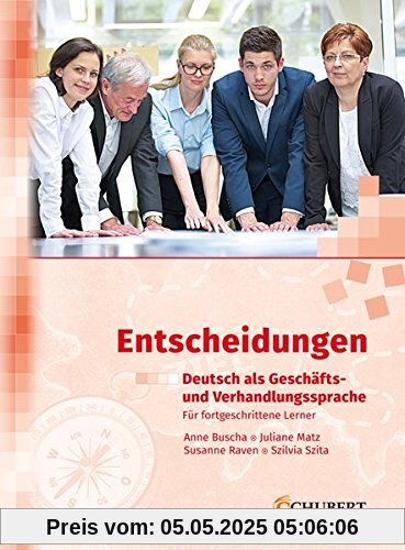Entscheidungen: Deutsch als Geschäfts- und Verhandlungssprache Entscheidungen: Deutsch als Geschäfts- und Verhandlungssprache