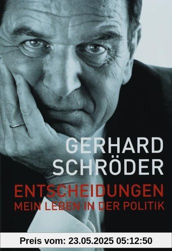 Entscheidungen: Mein Leben in der Politik Entscheidungen: Mein Leben in der Politik