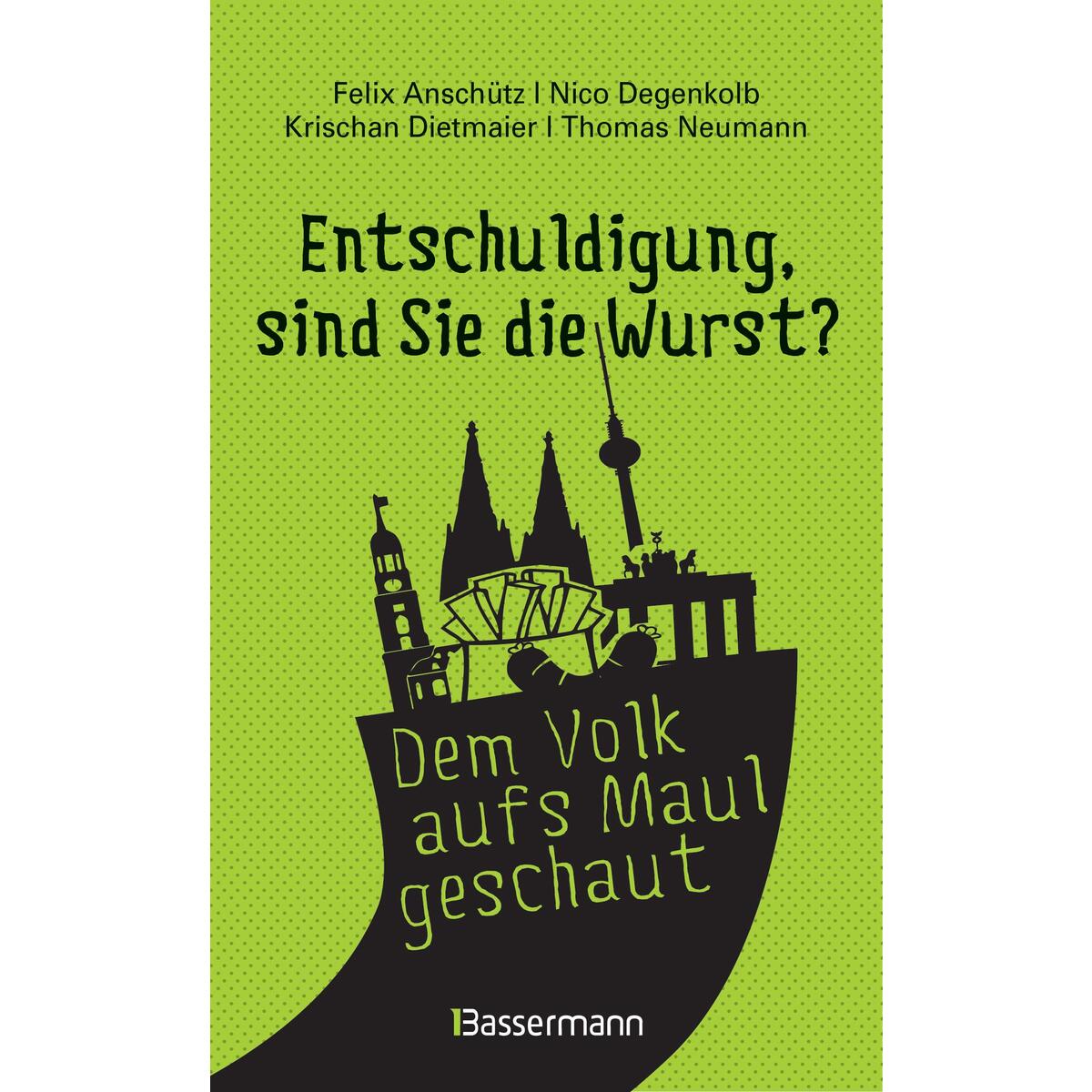 "Entschuldigung, sind Sie die Wurst?" "Entschuldigung, sind Sie die Wurst?" von Bassermann, Edition