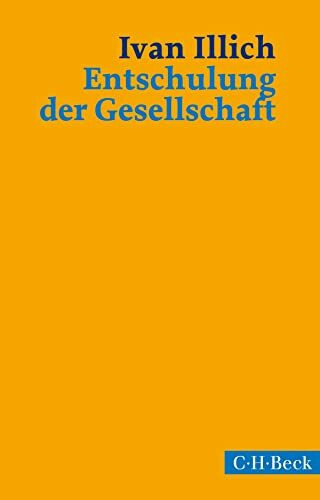 Entschulung der Gesellschaft: Eine Streitschrift (Beck Paperback)