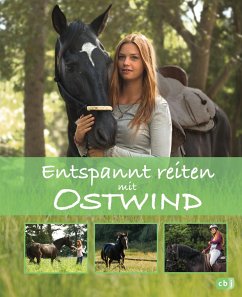 Entspannt reiten mit Ostwind / Ostwind Sachbücher Bd.2 von cbj