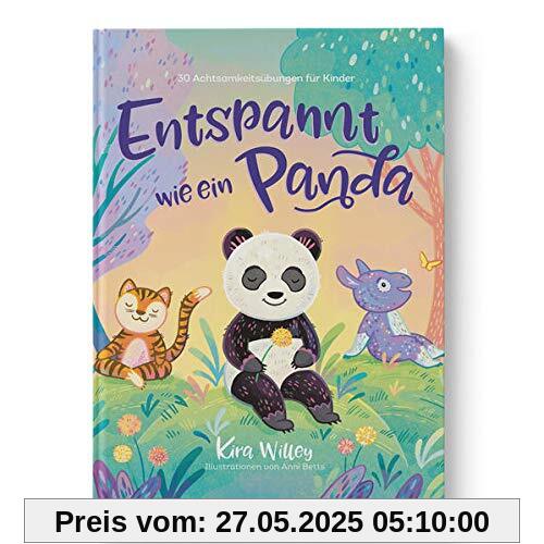 Entspannt wie ein Panda: 30 Achtsamkeitsübungen für Kinder