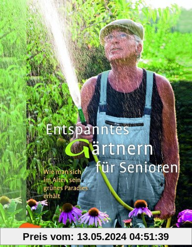 Entspanntes Gärtnern für Senioren: Wie man sich im Alter sein grünes Paradies erhält