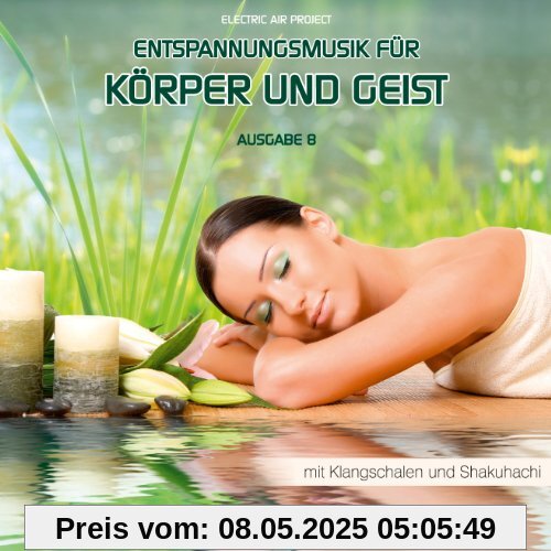 Entspannungsmusik für Körper und Geist 8 (für Meditation und Tiefenentspannung, mit Klangschalen) (GEMAfrei/Lizenz optional)