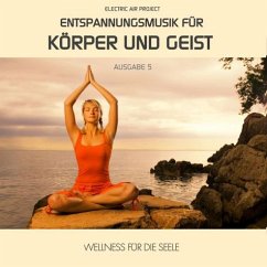 Entspannungsmusik für Körper und Geist. Tl.5, Audio-CD von EAP-Music