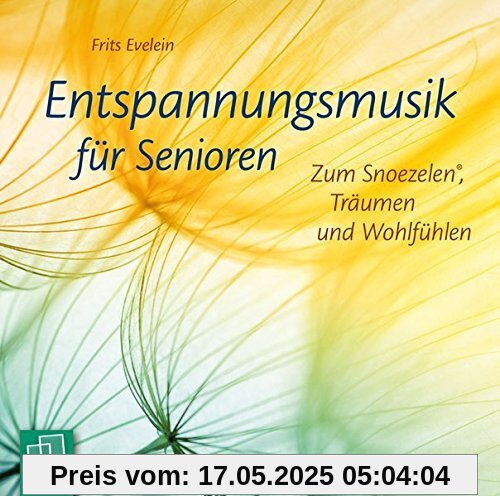 Entspannungsmusik für Senioren: Zum Snoezelen, Träumen und Wohlfühlen