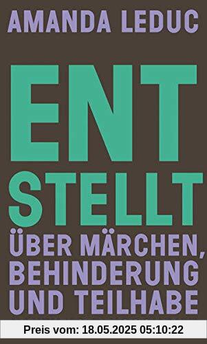 Entstellt: Über Märchen, Behinderung und Teilhabe (Nautilus Flugschrift)