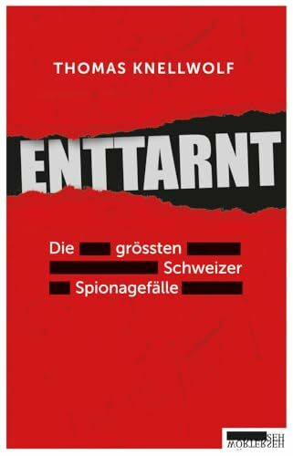 Enttarnt: Die gr�ssten Schweizer Spionagef�lle