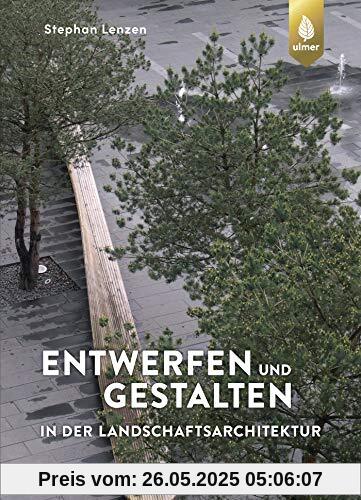 Entwerfen und Gestalten in der Landschaftsarchitektur