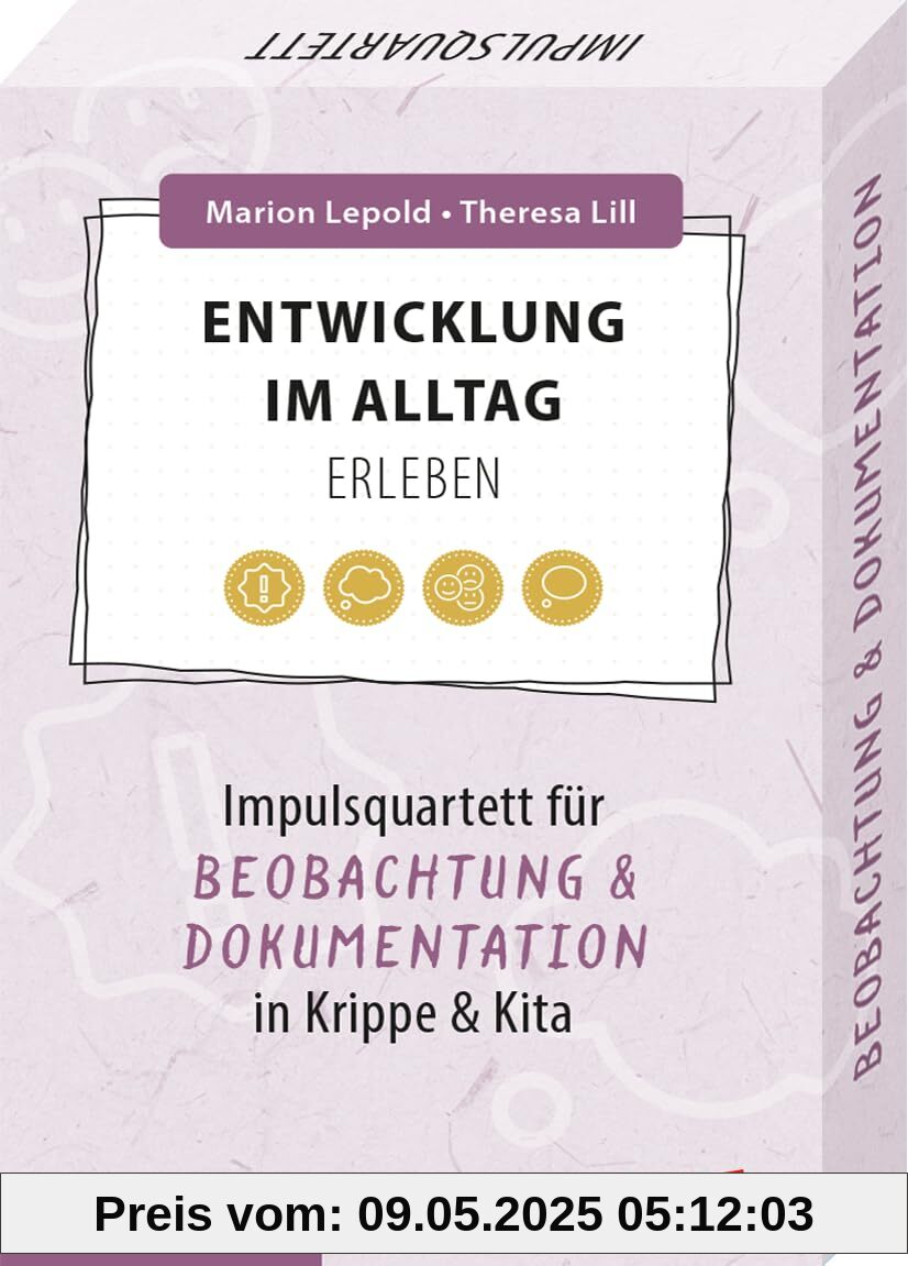 Entwicklung im Alltag erleben - Impulsquartett für Beobachtung und Dokumentation in Krippe & Kita (Impulsquartette)