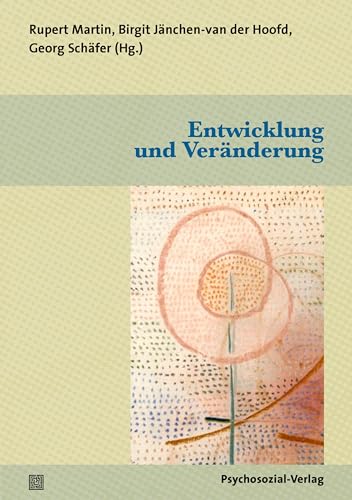 Entwicklung und Veränderung: Eine Publikation der DGPT (Bibliothek der Psychoanalyse) von Psychosozial-Verlag