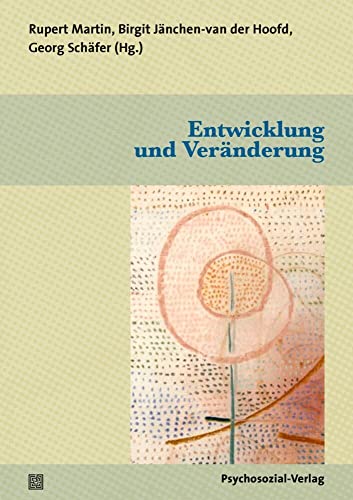 Entwicklung und Veränderung: Eine Publikation der DGPT (Bibliothek der Psychoanalyse) von Psychosozial-Verlag