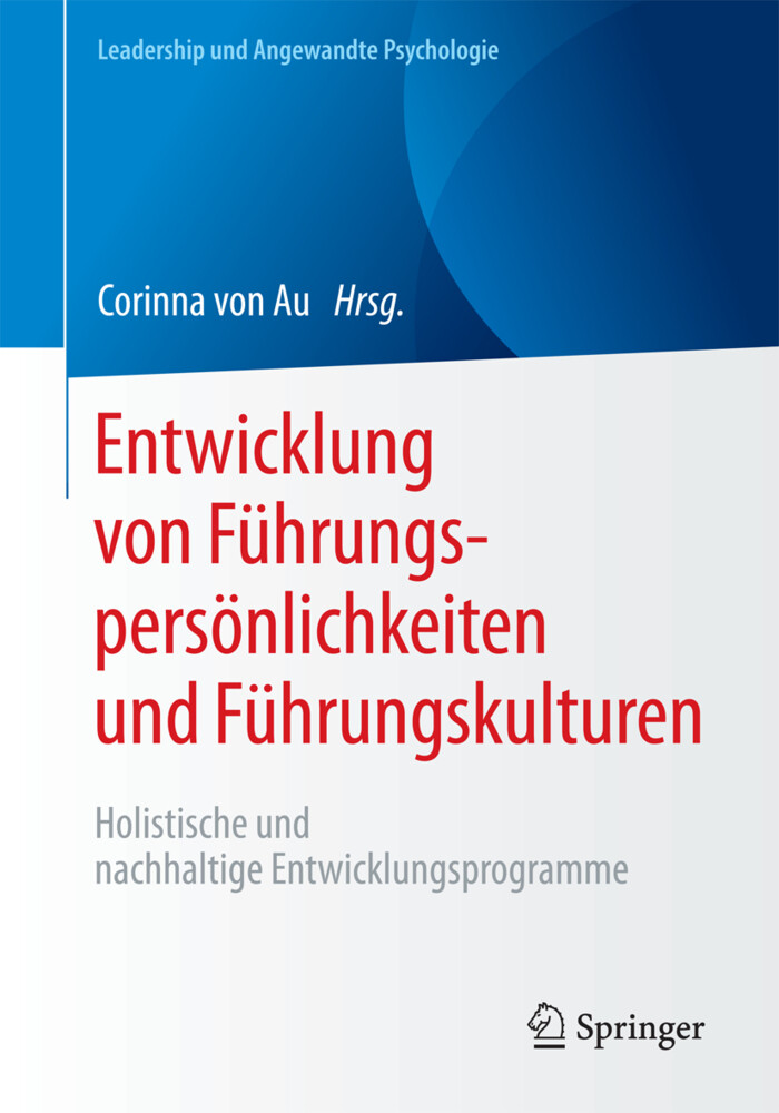 Entwicklung von Führungspersönlichkeiten und Führungskulturen von Springer Fachmedien Wiesbaden