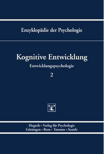 Entwicklungspsychologie 2. Kognitive Entwicklung: Kognitive Entwicklung (Enzyklopädie der Psychologie)