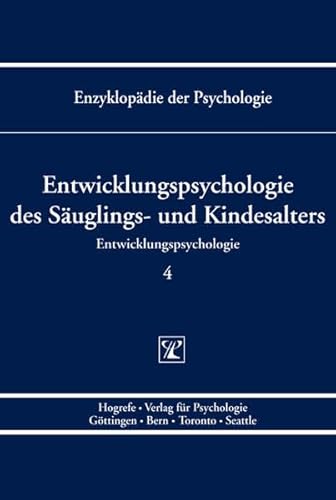 Entwicklungspsychologie des Säuglings- und Kindesalters (Enzyklopädie der Psychologie) von Hogrefe Verlag