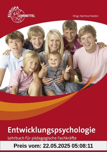 Entwicklungspsychologie: Lehrbuch für pädagogische Fachkräfte Entwicklungspsychologie: Lehrbuch für pädagogische Fachkräfte