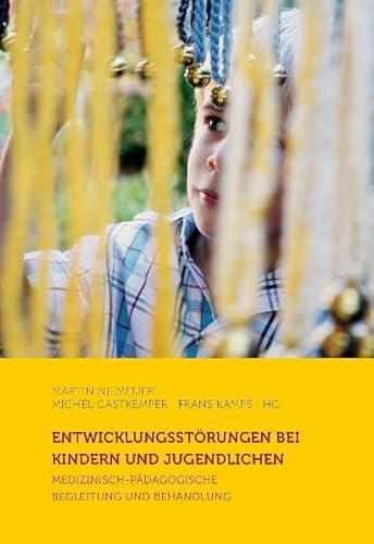 Entwicklungsstörungen bei Kindern und Jugendlichen: Medizinisch-pädagogische Begleitung und Behandlung Entwicklungsstörungen bei Kindern und Jugendlichen: Medizinisch-pädagogische Begleitung und Behandlung