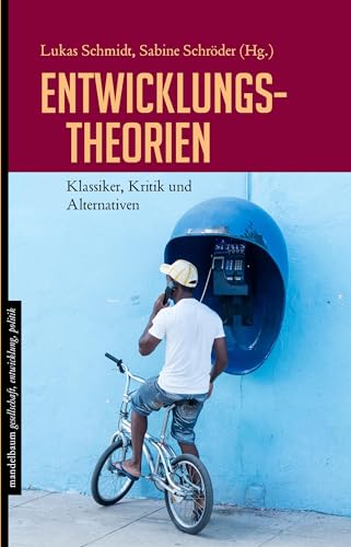 Entwicklungstheorien: Klassiker, Kritik und Alternativen von Mandelbaum Verlag
